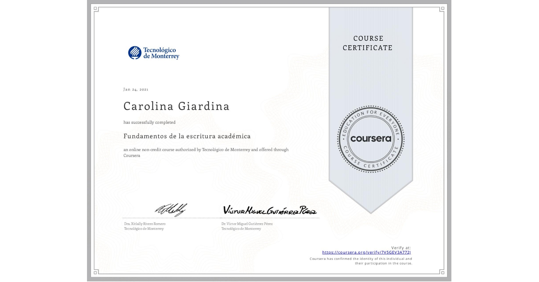 View certificate for Carolina Giardina, Fundamentos de la escritura académica, an online non-credit course authorized by Tecnológico de Monterrey and offered through Coursera