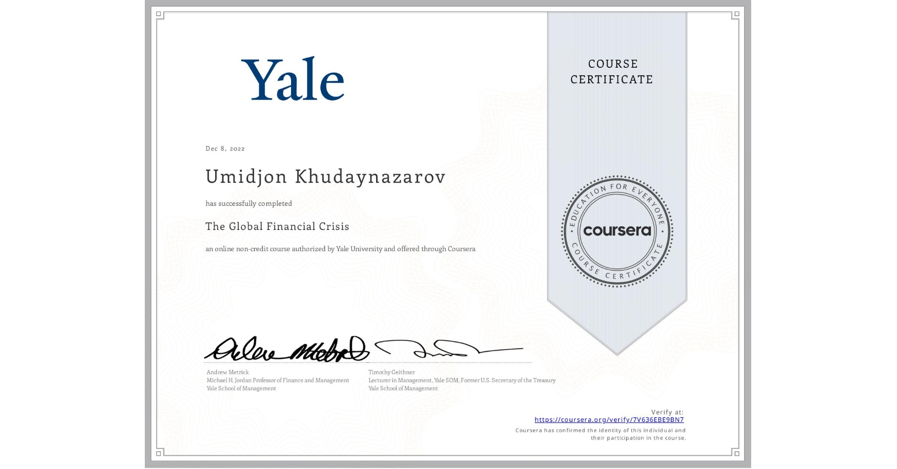 View certificate for Umidjon Khudaynazarov, The Global Financial Crisis, an online non-credit course authorized by Yale University and offered through Coursera