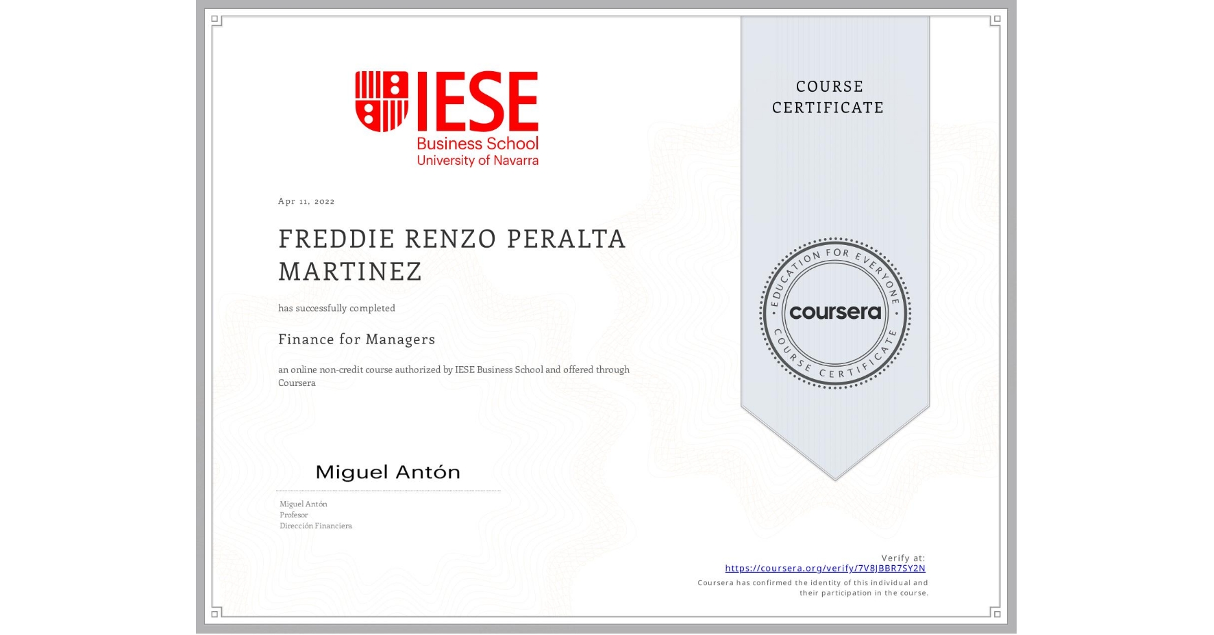 View certificate for FREDDIE RENZO PERALTA MARTINEZ, Finance for Managers, an online non-credit course authorized by IESE Business School and offered through Coursera