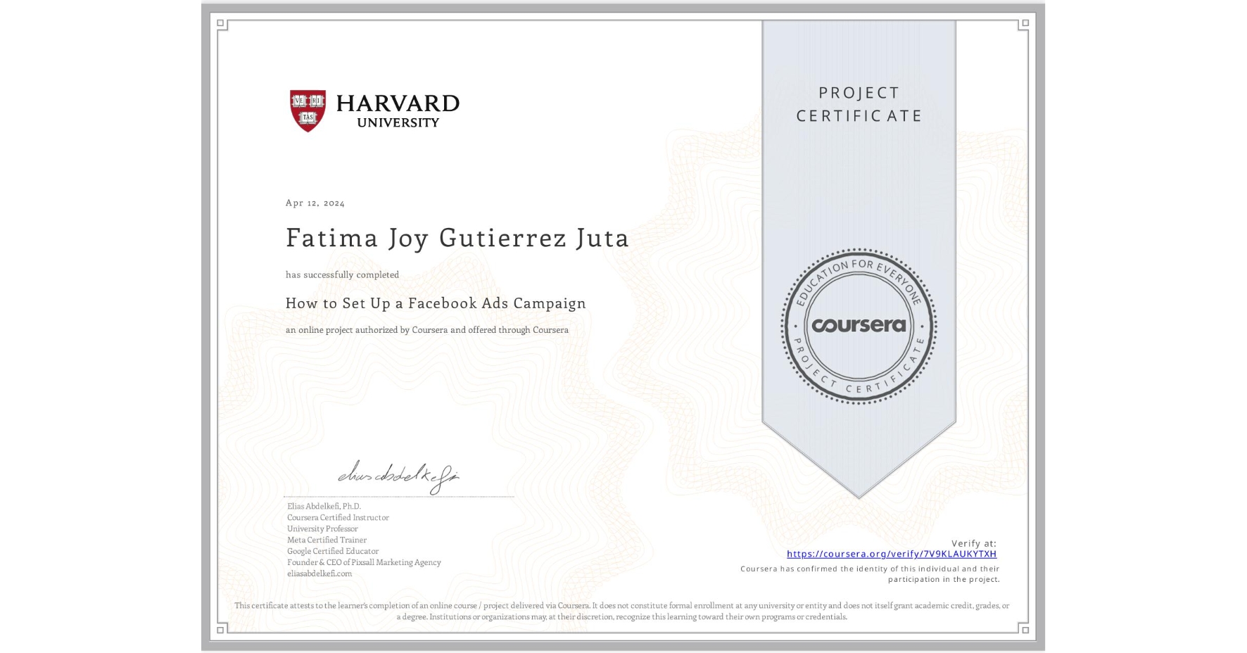 View certificate for Fatima Joy Gutierrez Juta, How to Set Up a Facebook Ads Campaign, an online non-credit course authorized by Coursera and offered through Coursera