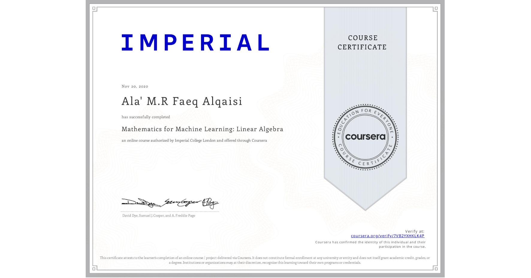 View certificate for Ala' M.R Faeq Alqaisi, Mathematics for Machine Learning: Linear Algebra, an online non-credit course authorized by Imperial College London and offered through Coursera