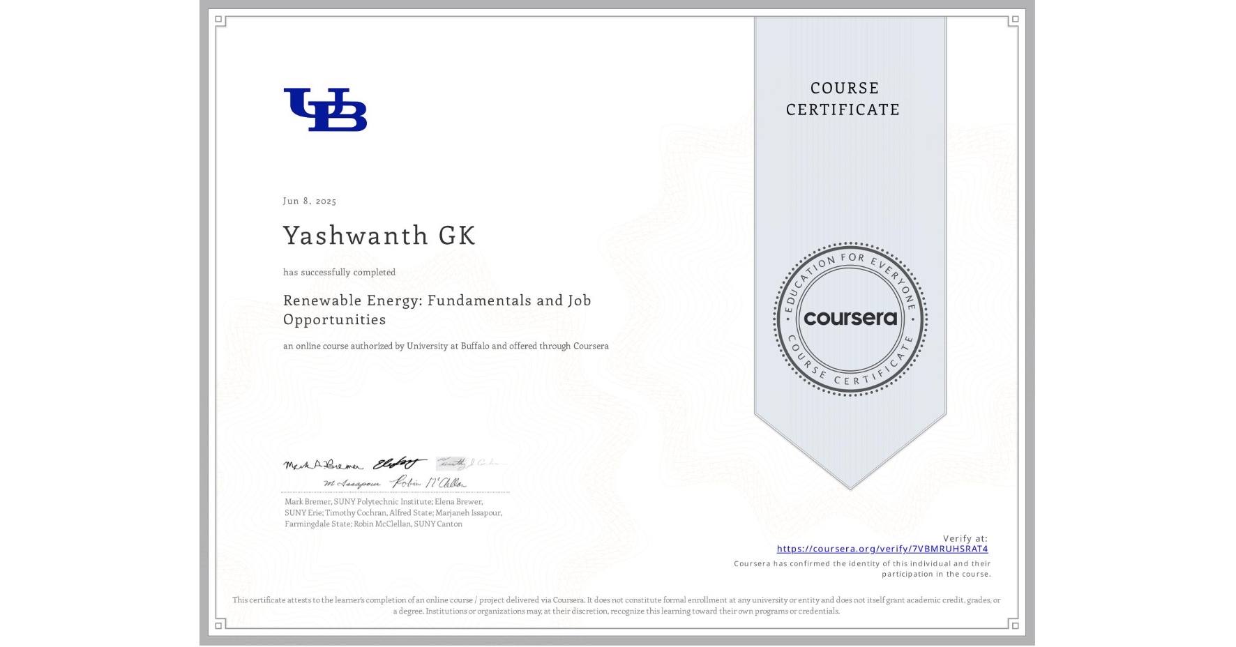 View certificate for Yashwanth GK, Renewable Energy: Fundamentals and Job Opportunities, an online non-credit course authorized by University at Buffalo and offered through Coursera