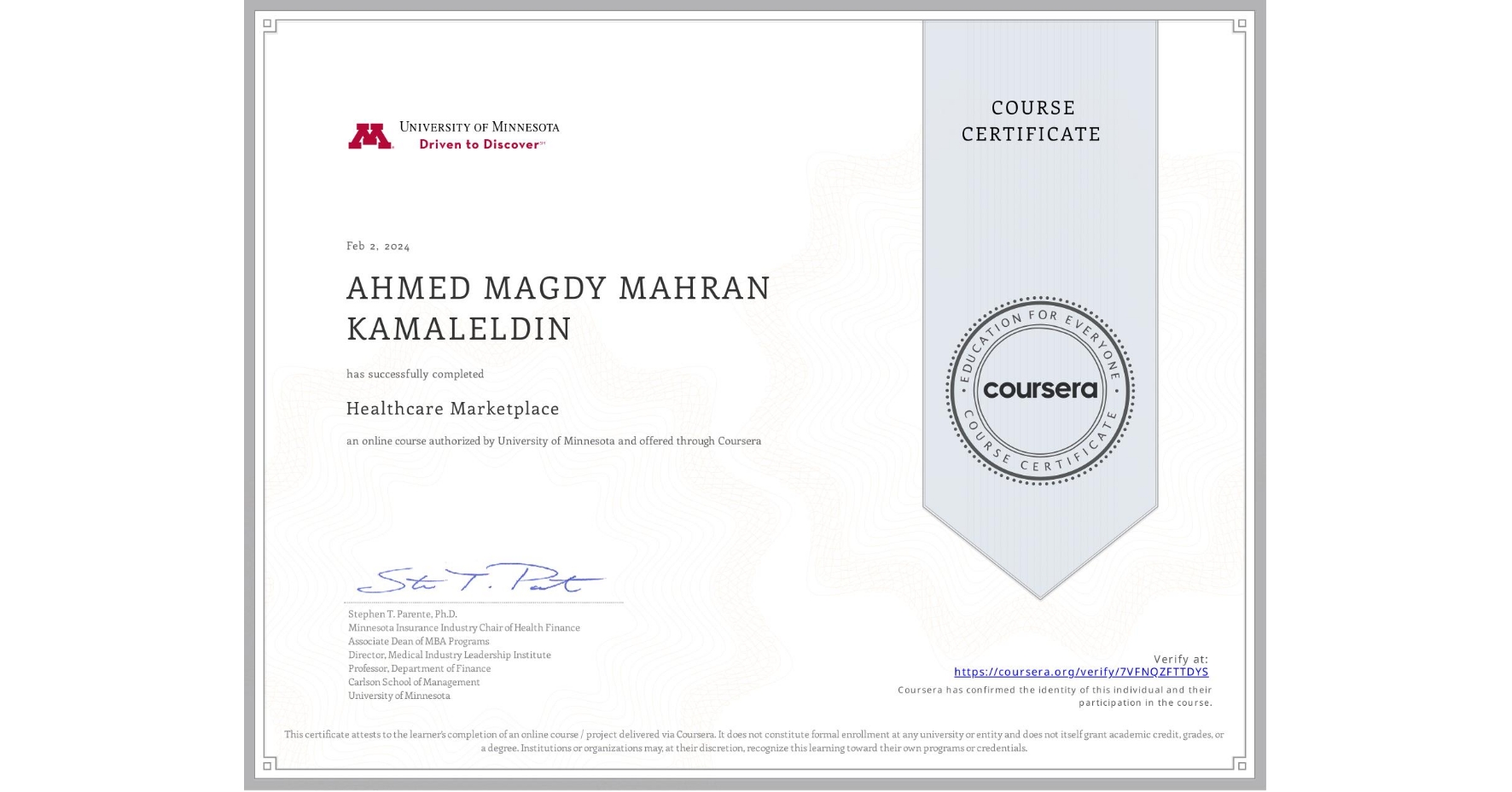View certificate for AHMED MAGDY MAHRAN KAMALELDIN, Healthcare Marketplace, an online non-credit course authorized by University of Minnesota and offered through Coursera