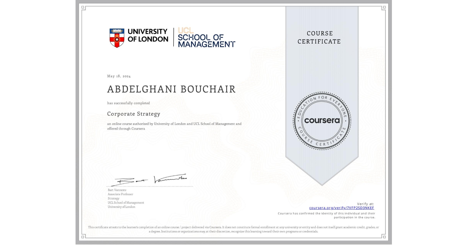 View certificate for ABDELGHANI BOUCHAIR, Corporate Strategy , an online non-credit course authorized by University of London & UCL School of Management and offered through Coursera
