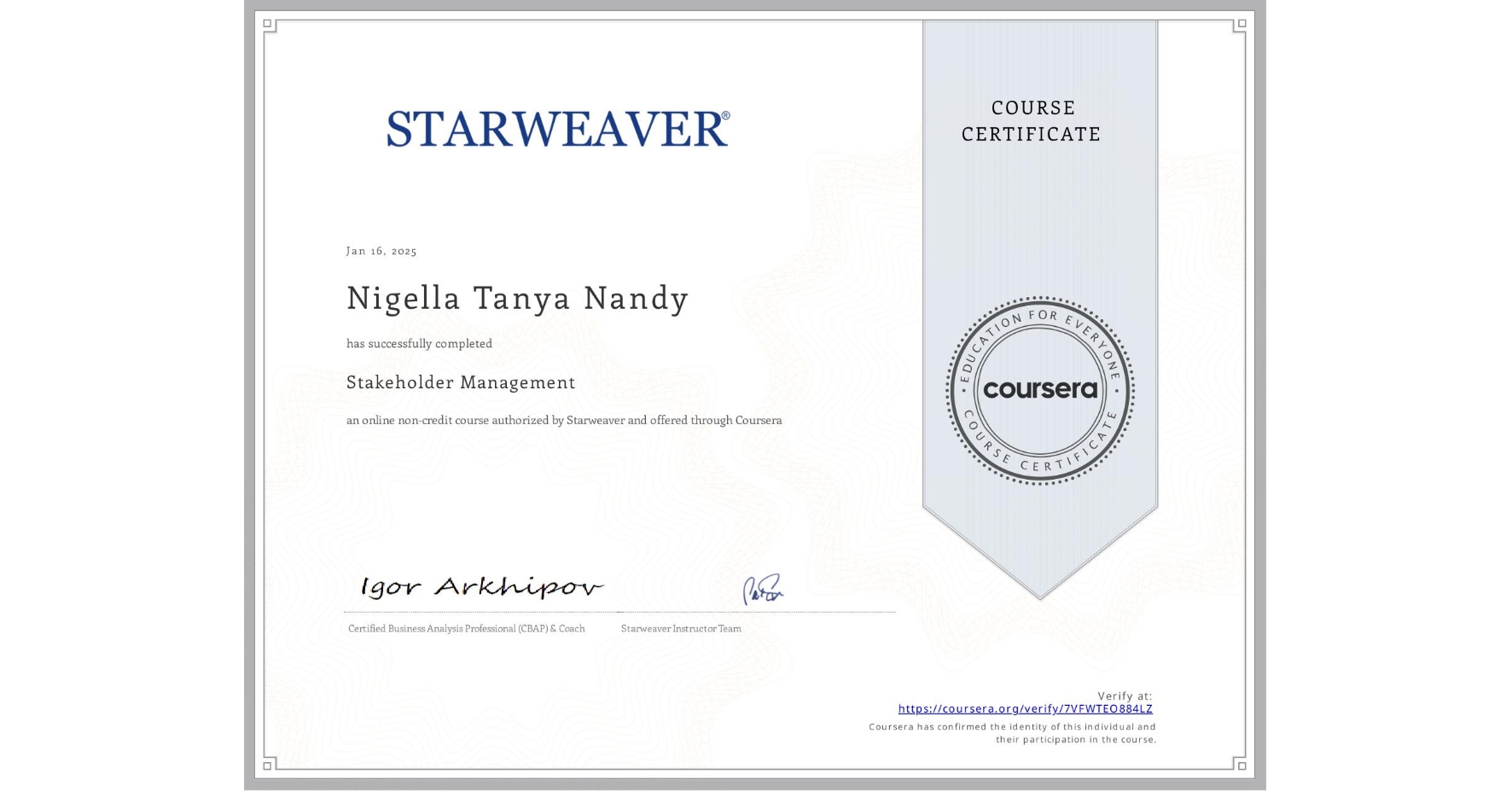 View certificate for Nigella Tanya Nandy, Stakeholder Management  , an online non-credit course authorized by Starweaver and offered through Coursera