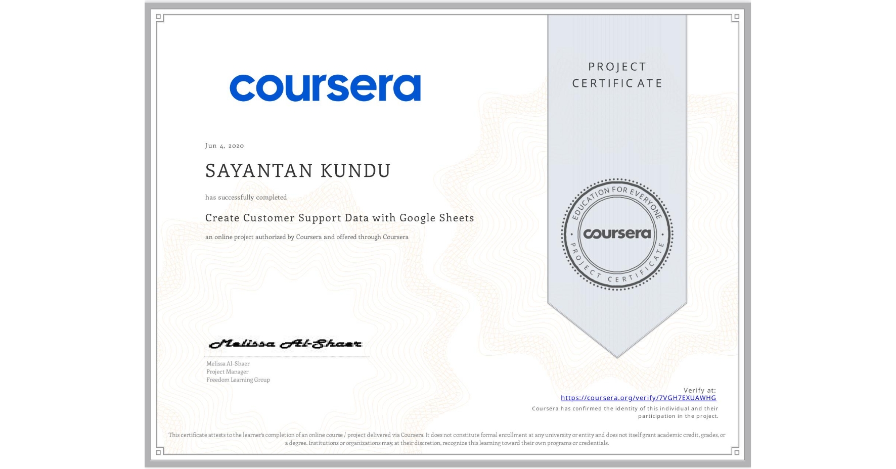 View certificate for SAYANTAN KUNDU, Create Customer Support Data with Google Sheets, an online non-credit course authorized by Coursera and offered through Coursera