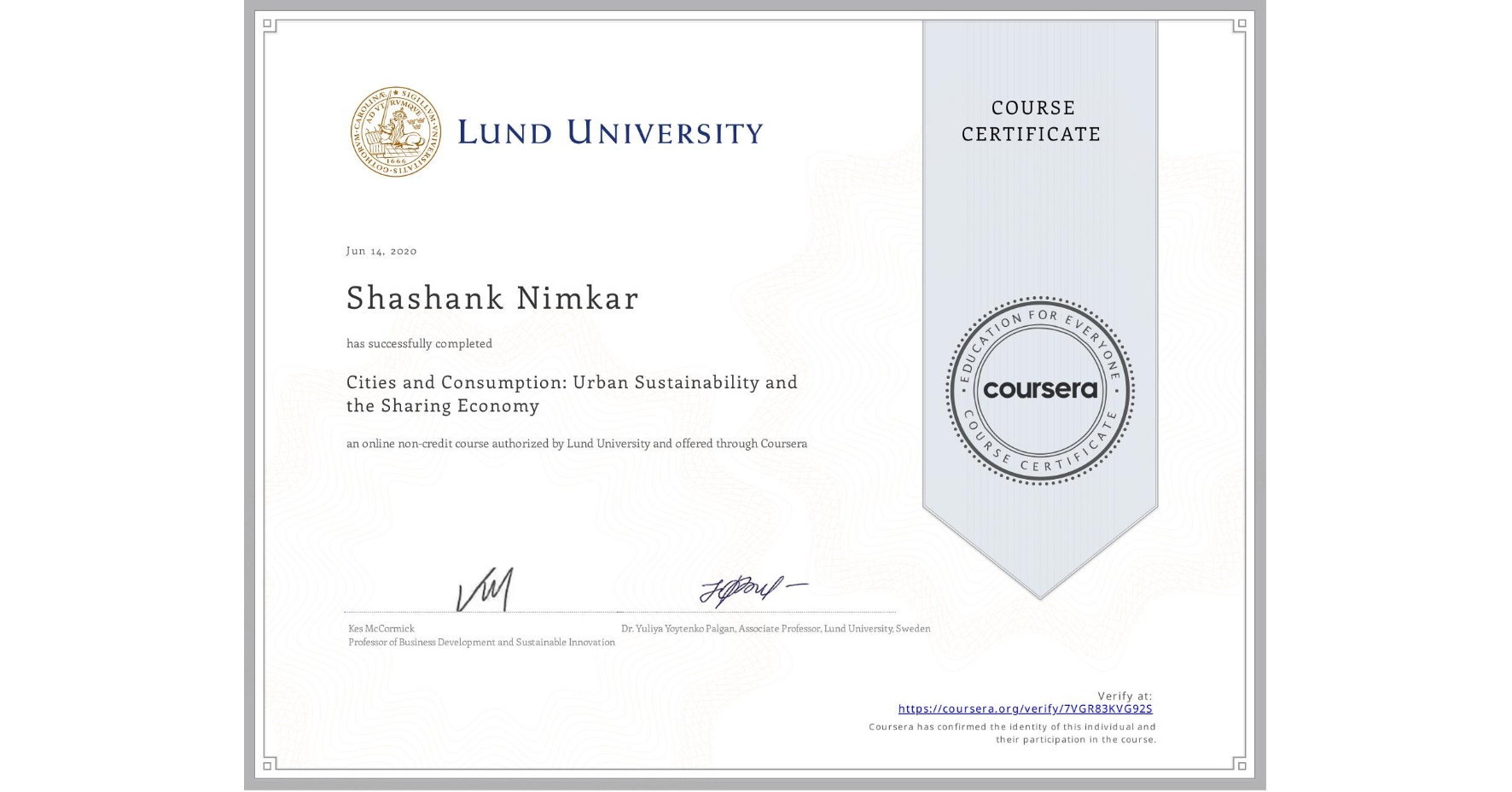 View certificate for Shashank Nimkar, Cities and Consumption: Urban Sustainability and the Sharing Economy, an online non-credit course authorized by Lund University and offered through Coursera