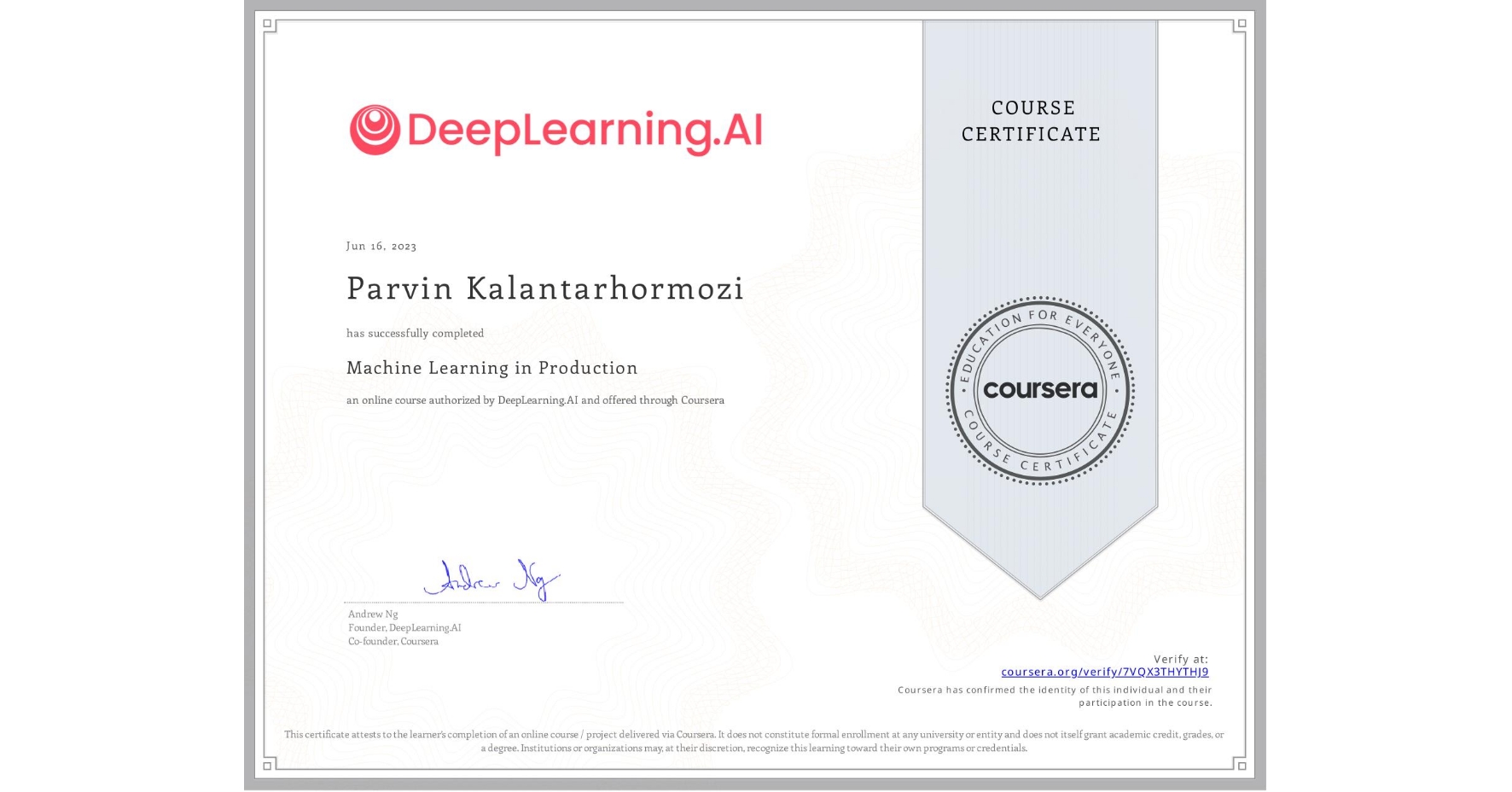 View certificate for Parvin Kalantarhormozi, Machine Learning in Production, an online non-credit course authorized by DeepLearning.AI and offered through Coursera