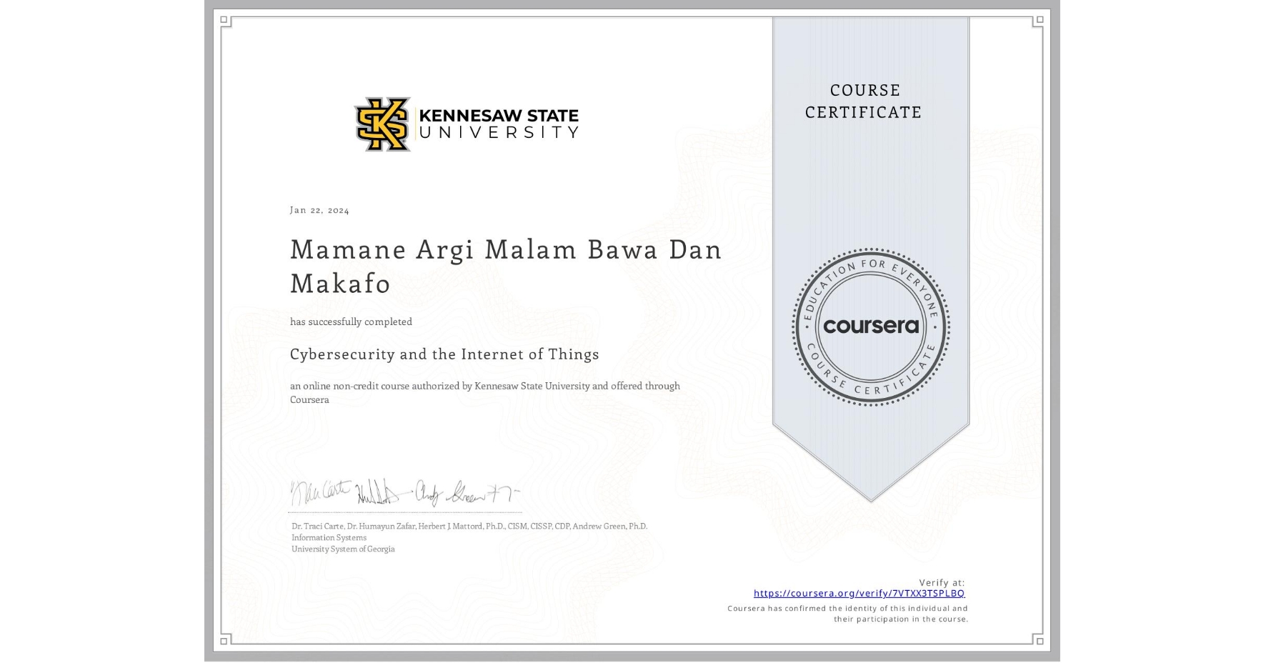 View certificate for Mamane Argi Malam Bawa Dan Makafo, Cybersecurity and the Internet of Things, an online non-credit course authorized by Kennesaw State University and offered through Coursera