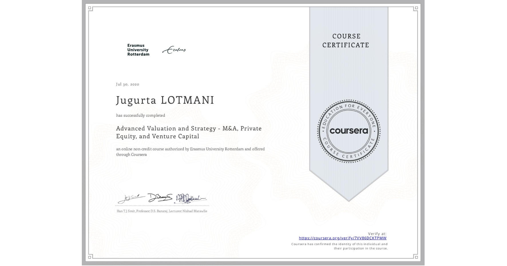 View certificate for Jugurta LOTMANI, Advanced Valuation and Strategy - M&A, Private Equity, and Venture Capital, an online non-credit course authorized by Erasmus University Rotterdam and offered through Coursera