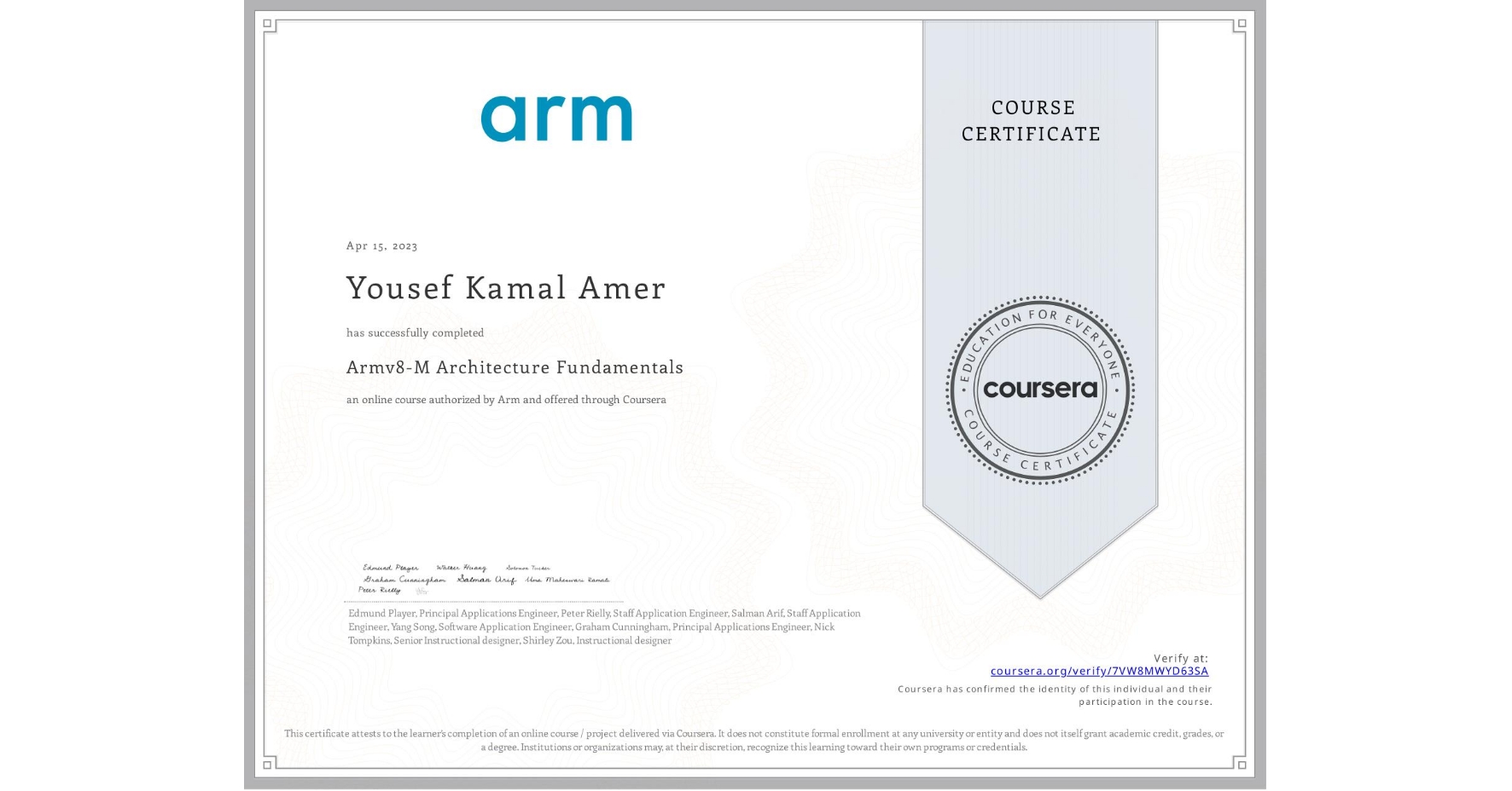 View certificate for Yousef Kamal Amer, Armv8-M Architecture Fundamentals, an online non-credit course authorized by Arm and offered through Coursera