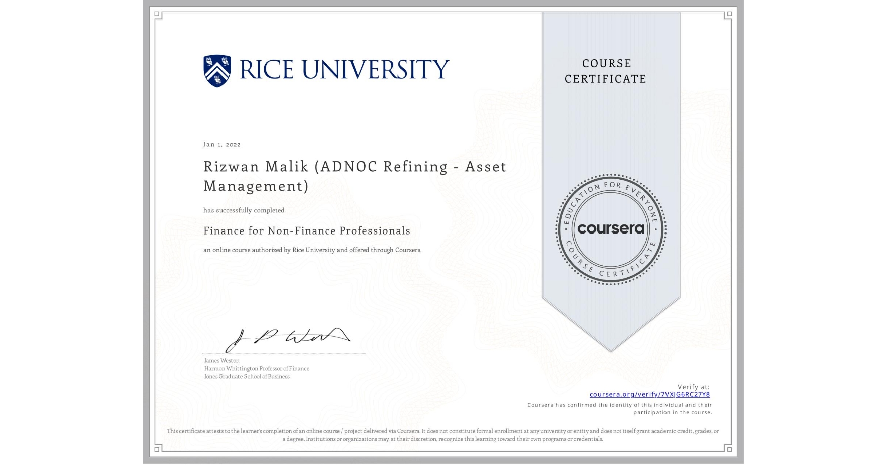 View certificate for Rizwan Malik (ADNOC Refining - Asset Management), Finance for Non-Finance Professionals, an online non-credit course authorized by Rice University and offered through Coursera