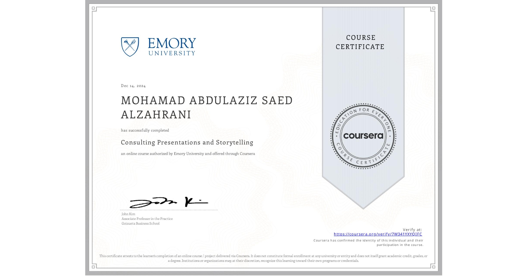 View certificate for MOHAMAD ABDULAZIZ SAED ALZAHRANI, Consulting Presentations and Storytelling, an online non-credit course authorized by Emory University and offered through Coursera