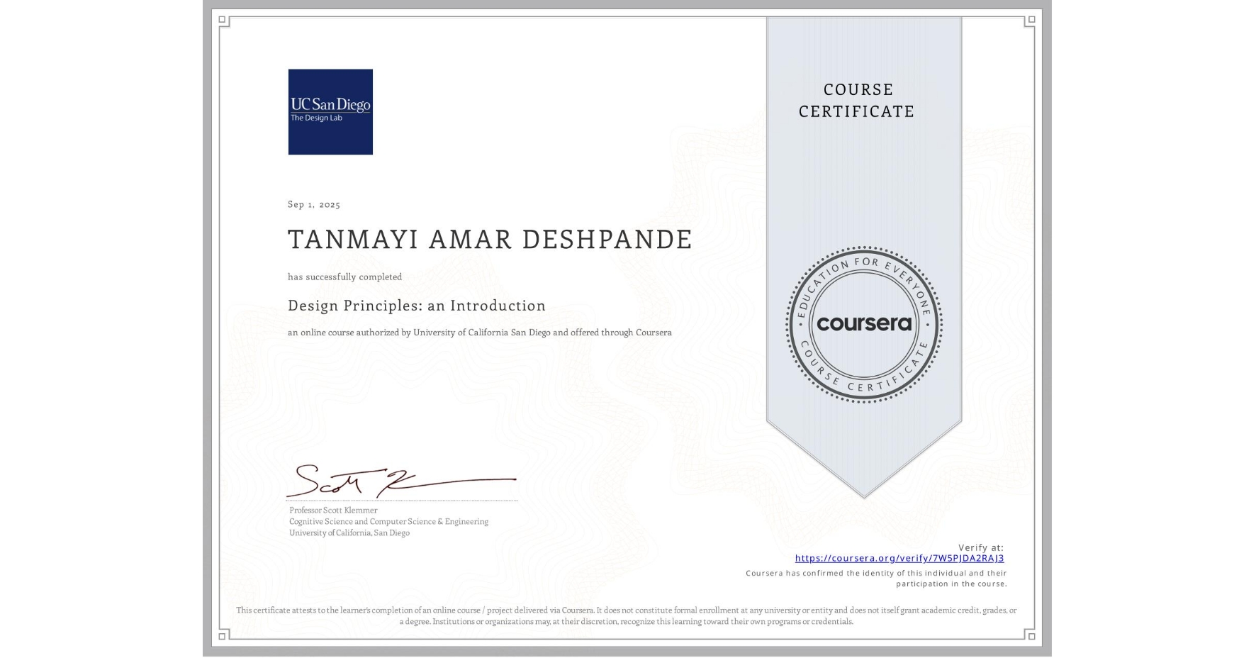 View certificate for TANMAYI AMAR DESHPANDE, Design Principles: an Introduction, an online non-credit course authorized by University of California San Diego and offered through Coursera