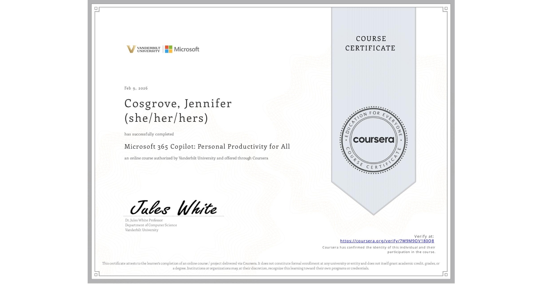 View certificate for Cosgrove, Jennifer (she/her/hers), Microsoft 365 Copilot: Personal Productivity for All, an online non-credit course authorized by Vanderbilt University and offered through Coursera
