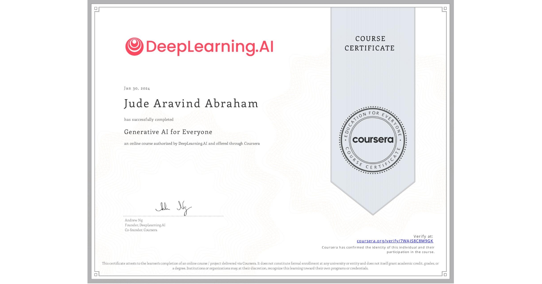 View certificate for Jude Aravind  Abraham, Generative AI for Everyone, an online non-credit course authorized by DeepLearning.AI and offered through Coursera