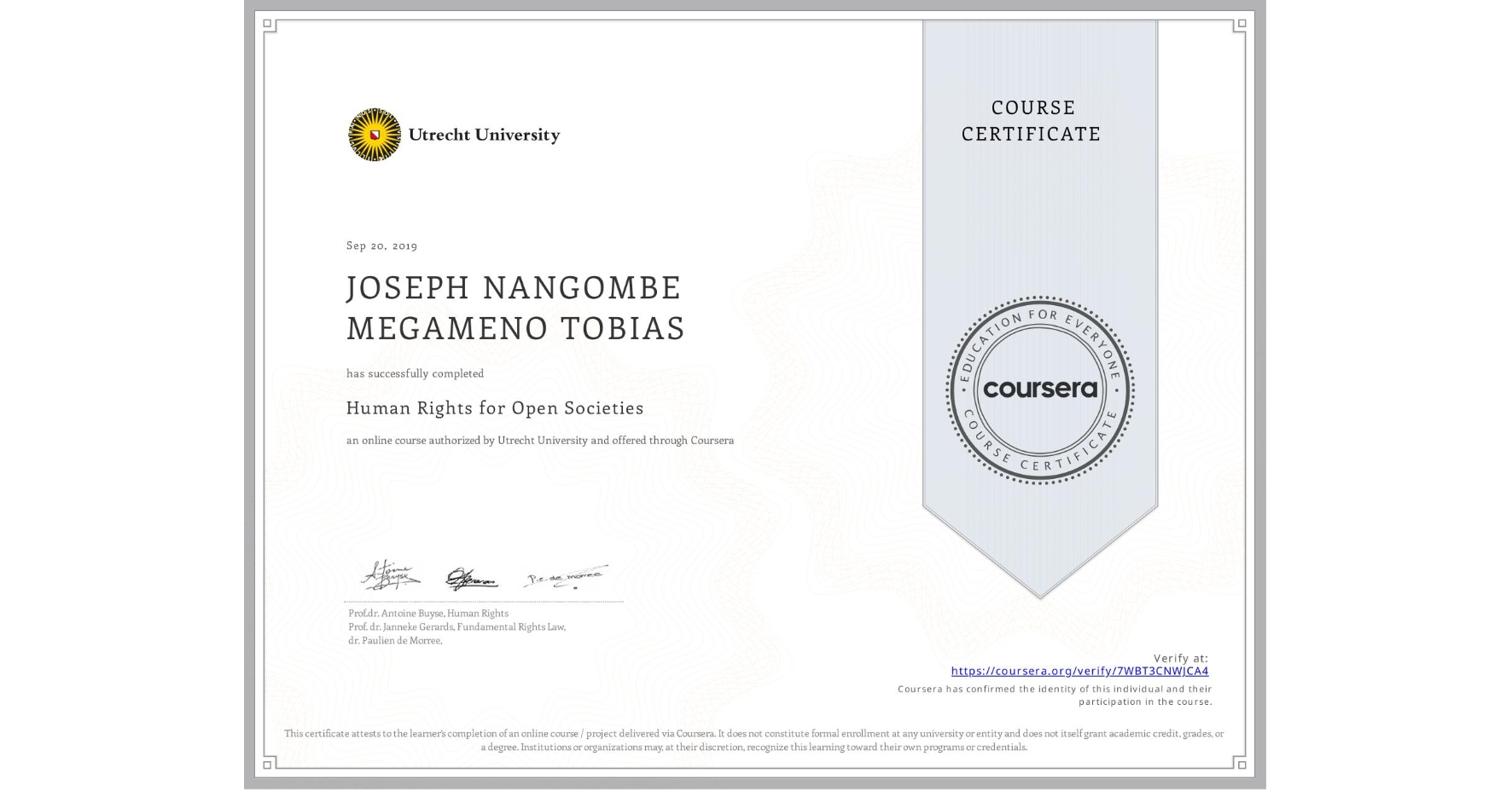 View certificate for JOSEPH NANGOMBE MEGAMENO TOBIAS, Human Rights for Open Societies, an online non-credit course authorized by Utrecht University and offered through Coursera
