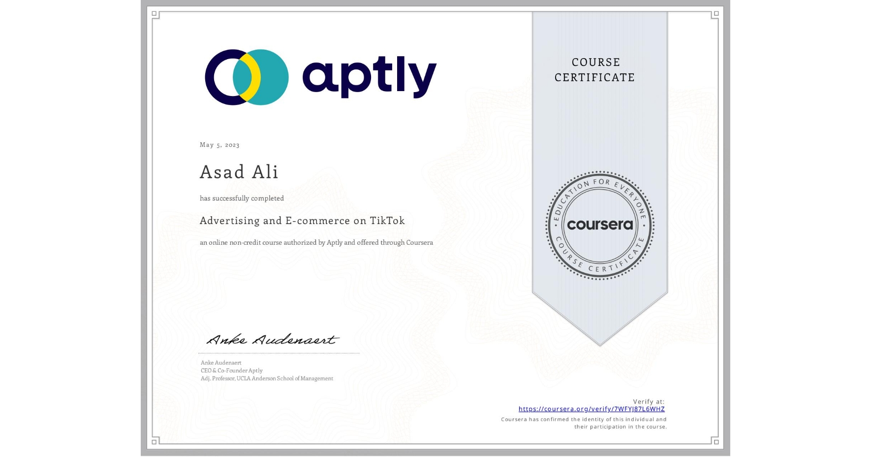 View certificate for Asad Ali, Advertising and E-commerce on TikTok, an online non-credit course authorized by Aptly and offered through Coursera