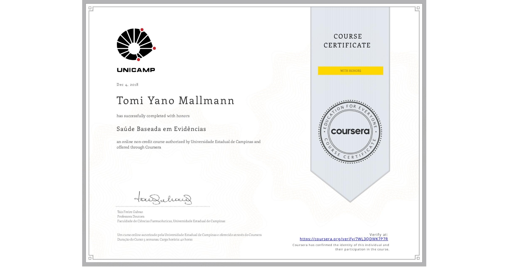 View certificate for Tomi Yano Mallmann, Saúde Baseada em Evidências, an online non-credit course authorized by Universidade Estadual de Campinas and offered through Coursera