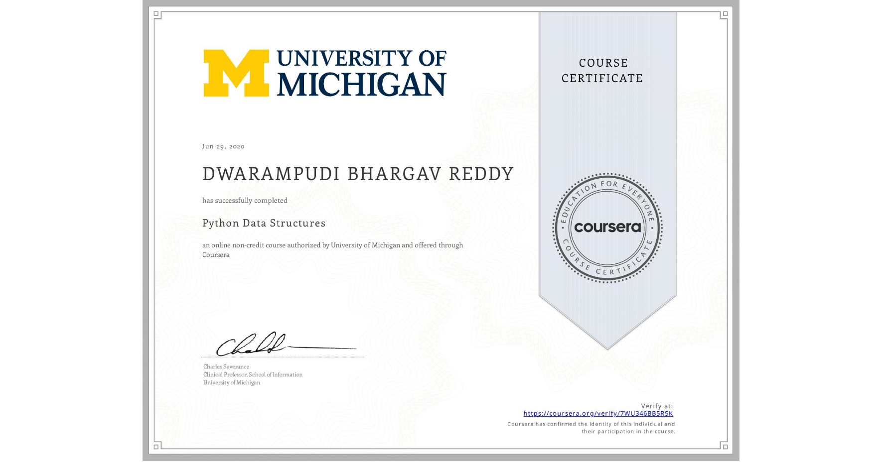 View certificate for DWARAMPUDI BHARGAV  REDDY, Python Data Structures, an online non-credit course authorized by University of Michigan and offered through Coursera
