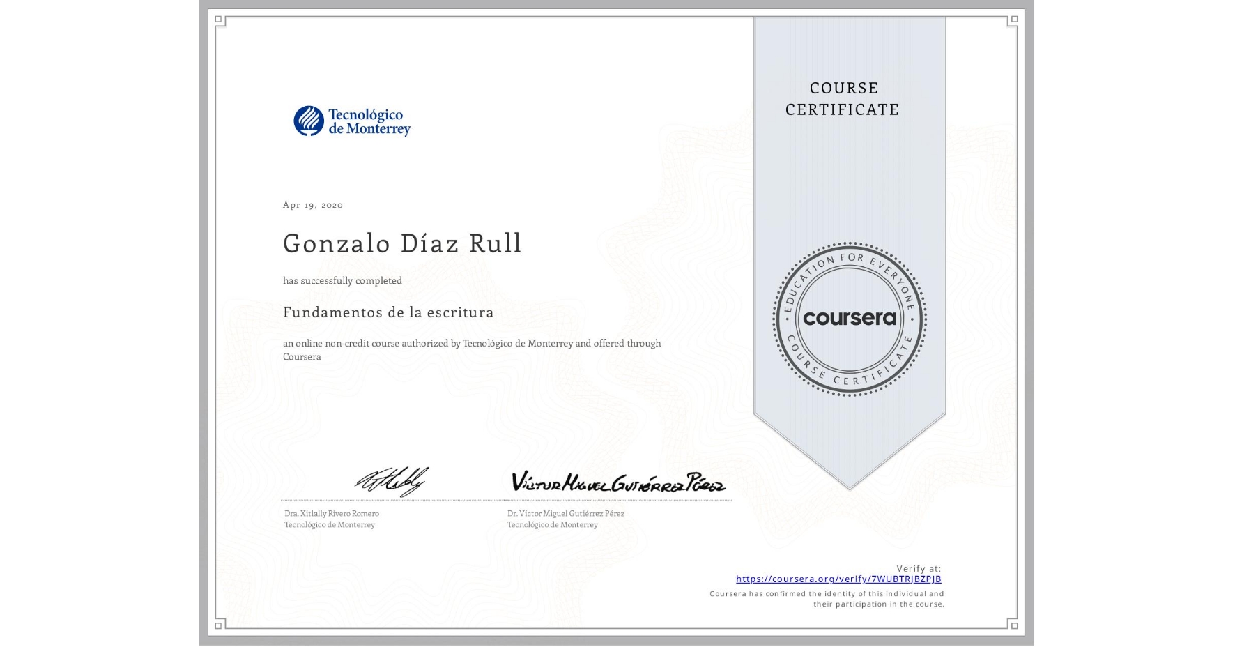 View certificate for Gonzalo Díaz Rull, Fundamentos de la escritura, an online non-credit course authorized by Tecnológico de Monterrey and offered through Coursera