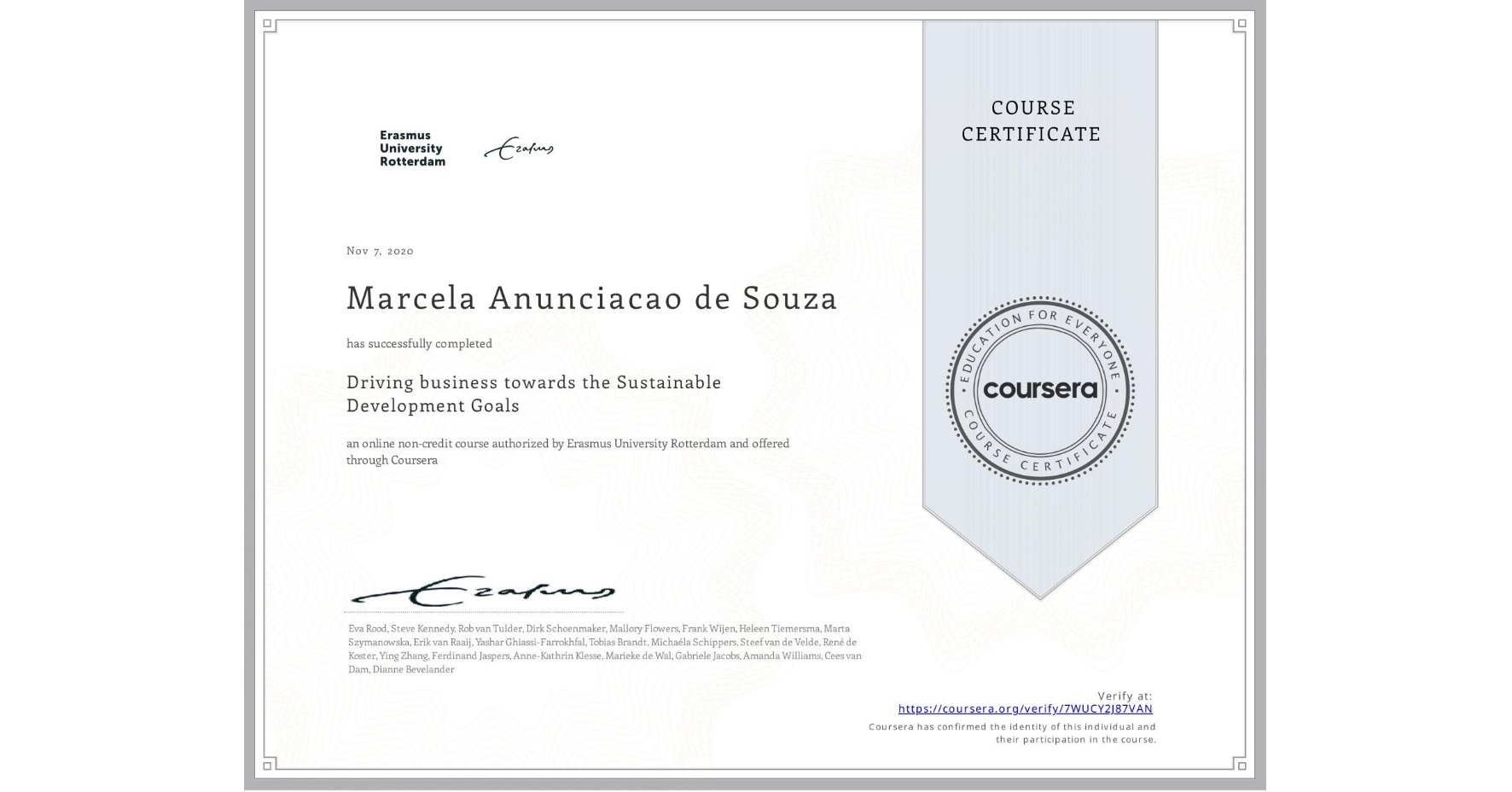 View certificate for Marcela Anunciacao de Souza, Driving business towards the Sustainable Development Goals, an online non-credit course authorized by Erasmus University Rotterdam and offered through Coursera