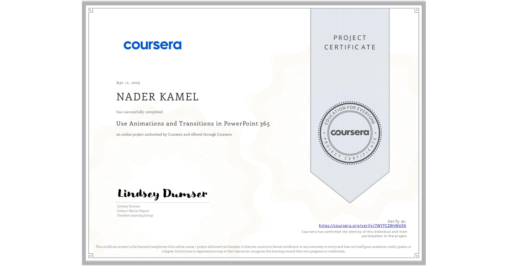 View certificate for NADER KAMEL, Use Animations and Transitions in PowerPoint 365, an online non-credit course authorized by Coursera and offered through Coursera