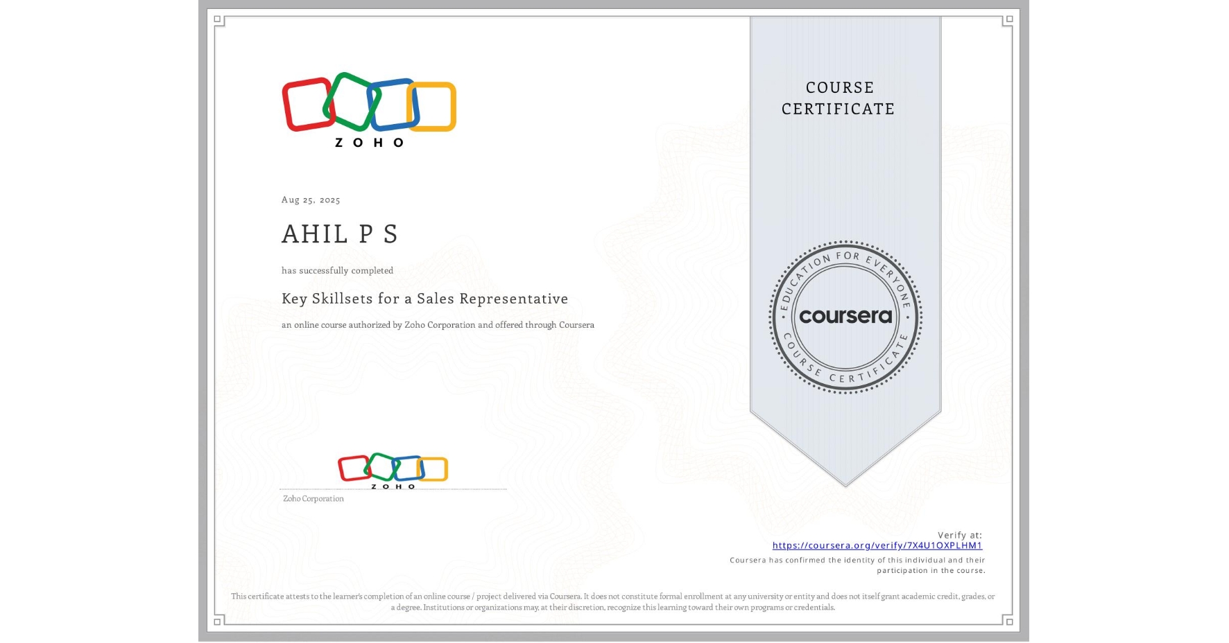 View certificate for AHIL P S, Key Skillsets for a Sales Representative, an online non-credit course authorized by Zoho Corporation and offered through Coursera
