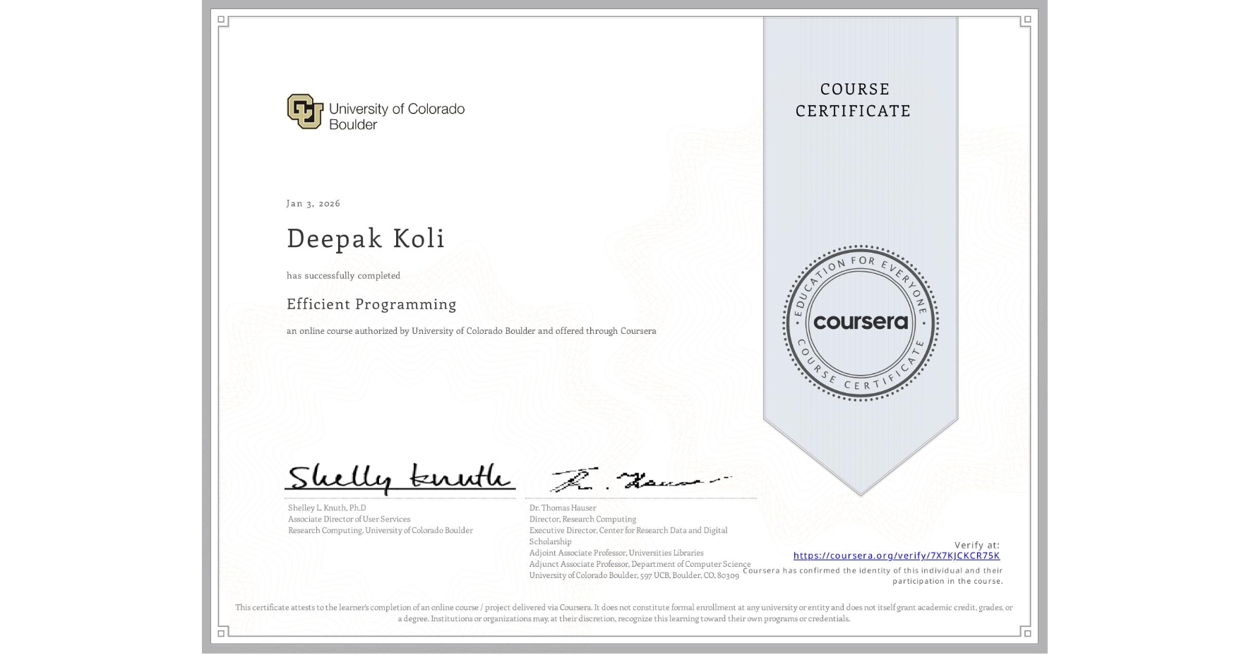 View certificate for Deepak Koli, Efficient Programming, an online non-credit course authorized by University of Colorado Boulder and offered through Coursera
