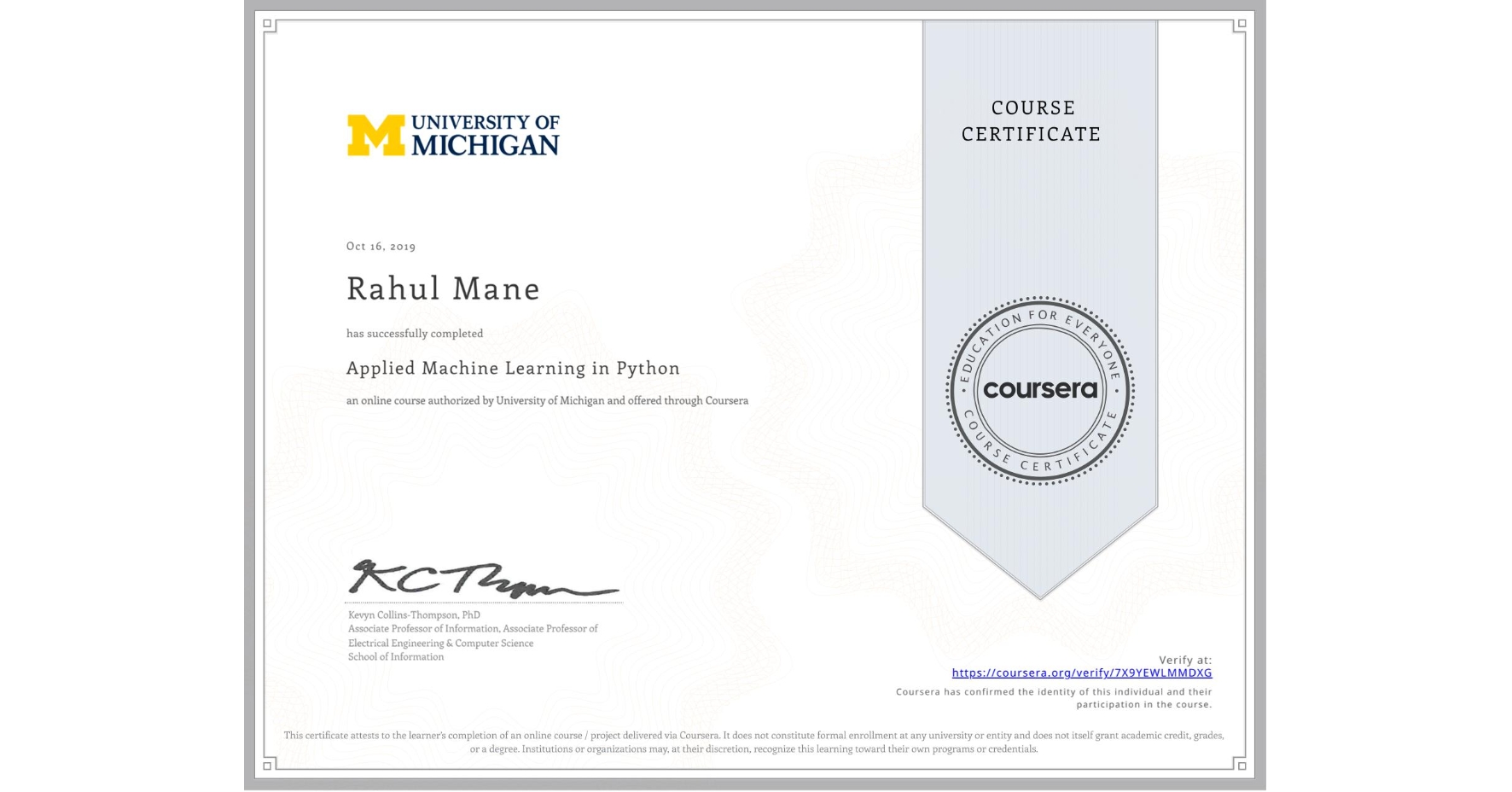 View certificate for Rahul Mane, Applied Machine Learning in Python, an online non-credit course authorized by University of Michigan and offered through Coursera