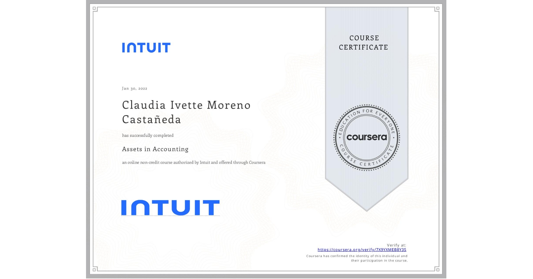 View certificate for Claudia Ivette  Moreno Castañeda, Assets in Accounting, an online non-credit course authorized by Intuit and offered through Coursera