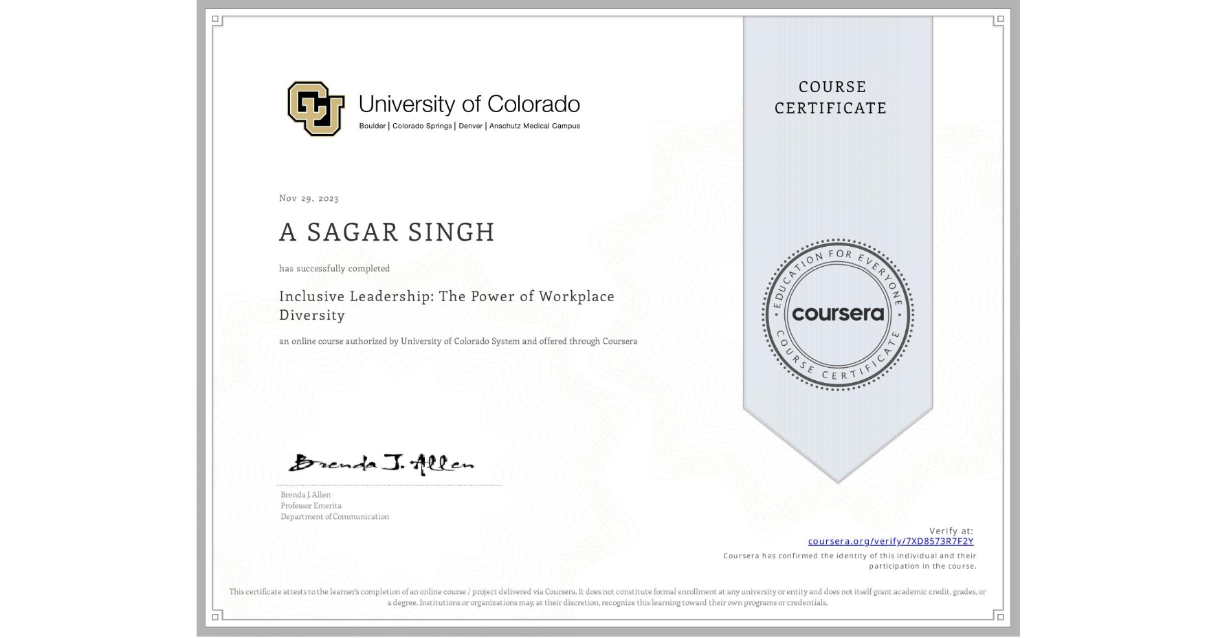 View certificate for A SAGAR SINGH  , Inclusive Leadership: The Power of Workplace Diversity, an online non-credit course authorized by University of Colorado System and offered through Coursera