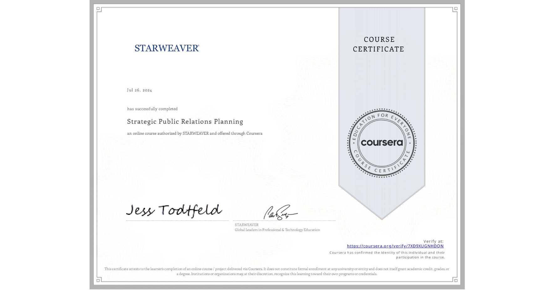 View certificate for , Strategic Public Relations Planning, an online non-credit course authorized by STARWEAVER and offered through Coursera