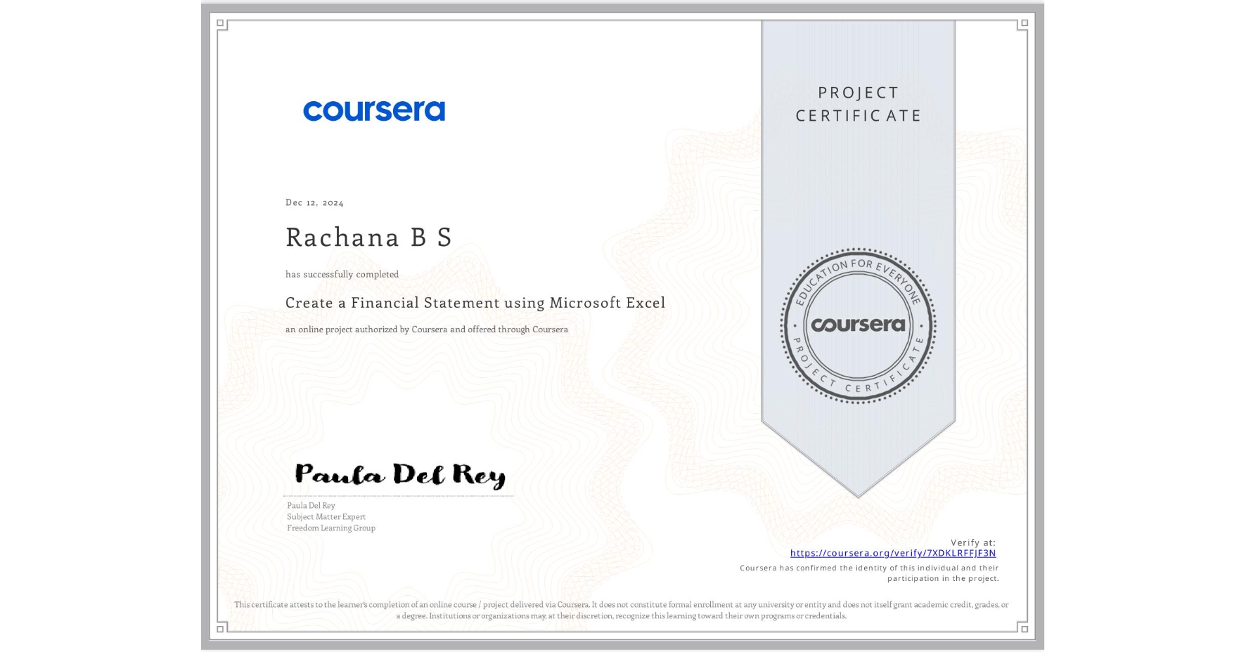 View certificate for Rachana B S , Create a Financial Statement using Microsoft Excel, an online non-credit course authorized by Coursera and offered through Coursera