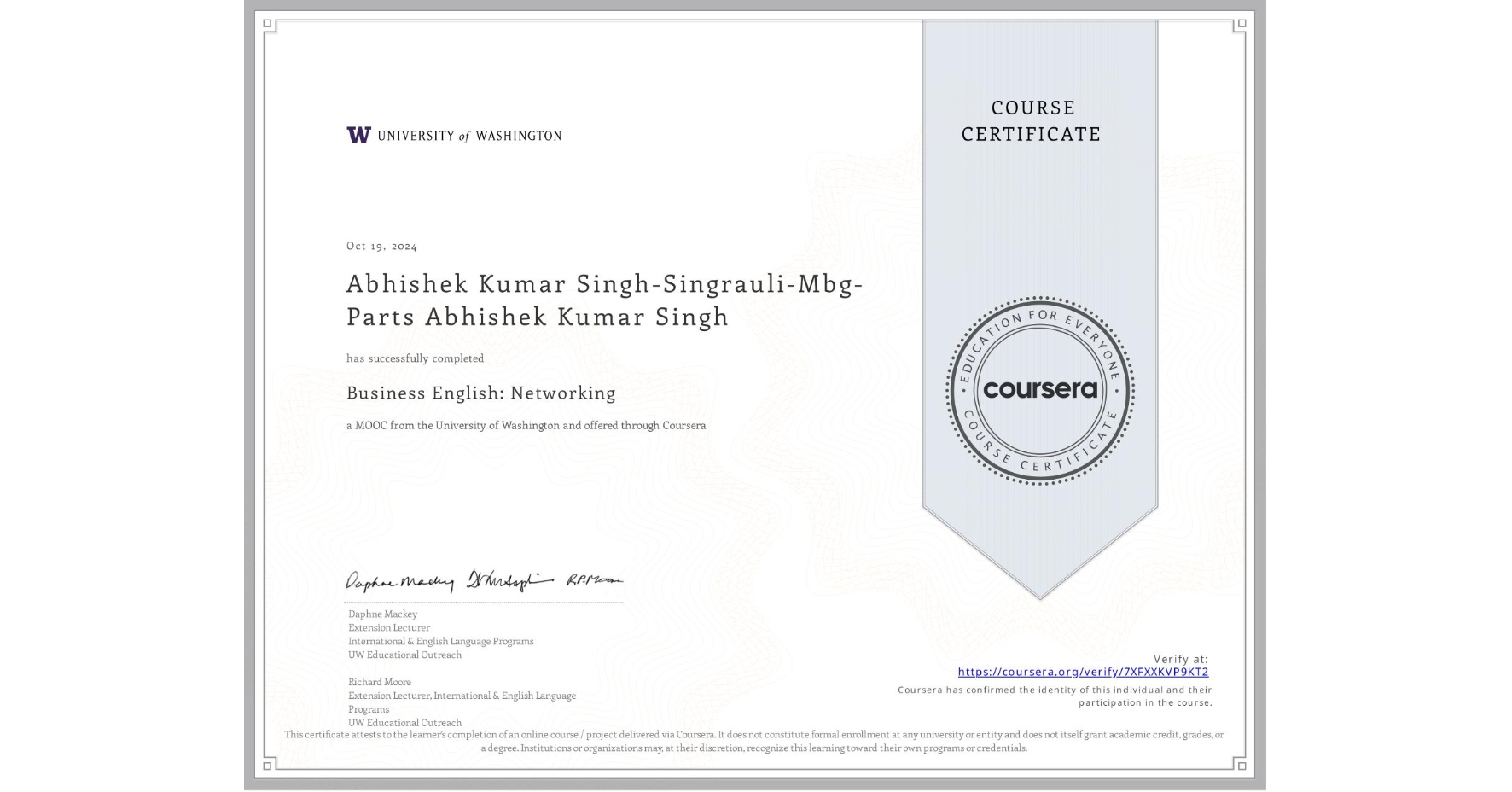 View certificate for Abhishek Kumar Singh-Singrauli-Mbg-Parts Abhishek Kumar Singh, Business English: Networking, an online non-credit course authorized by University of Washington and offered through Coursera