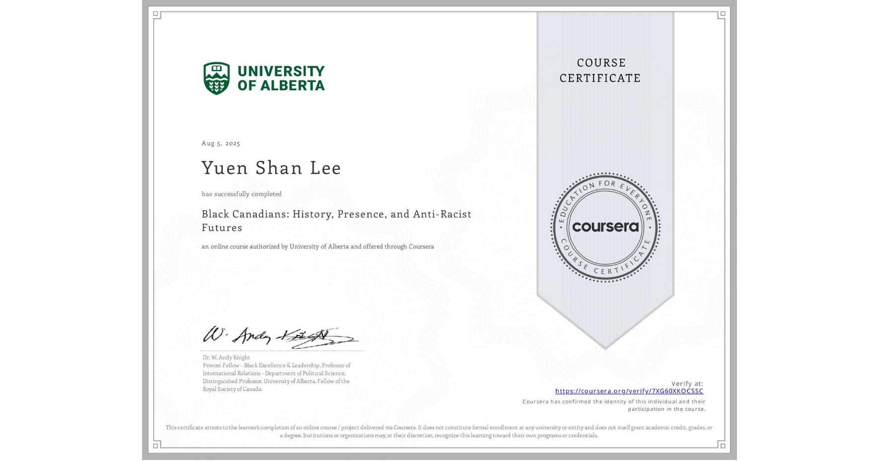 View certificate for Yuen Shan Lee, Black Canadians: History, Presence, and Anti-Racist Futures, an online non-credit course authorized by University of Alberta and offered through Coursera
