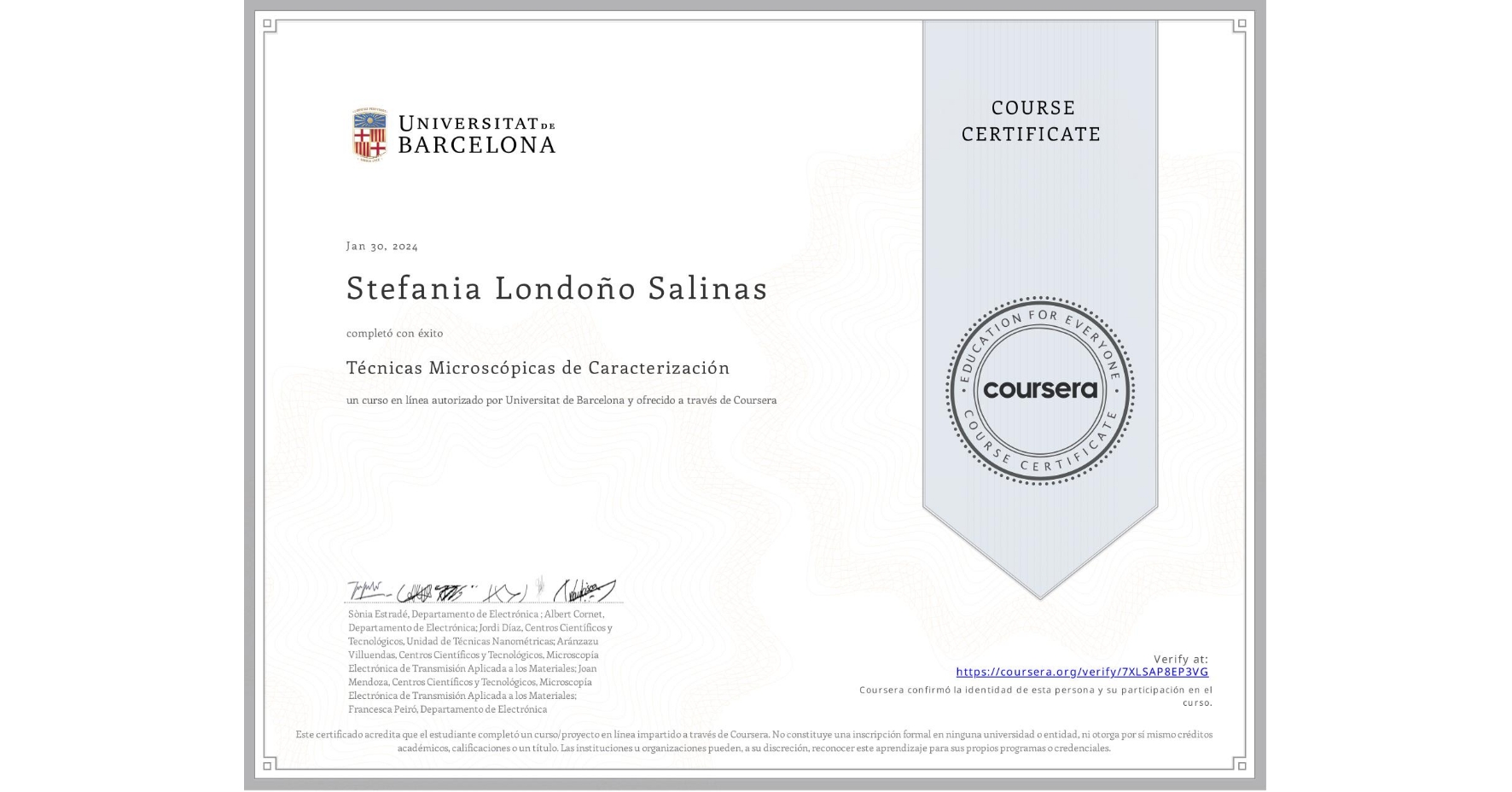 View certificate for Stefania Londoño Salinas , Técnicas Microscópicas de Caracterización , an online non-credit course authorized by Universitat de Barcelona and offered through Coursera