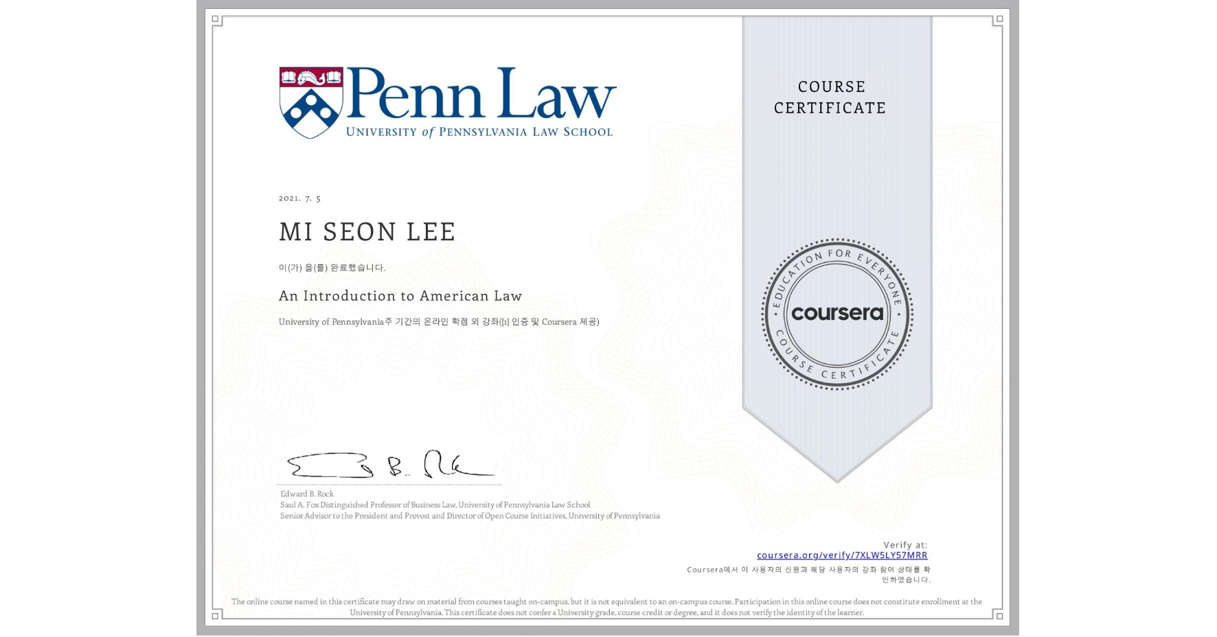 View certificate for MI SEON LEE, An Introduction to American Law, an online non-credit course authorized by University of Pennsylvania and offered through Coursera