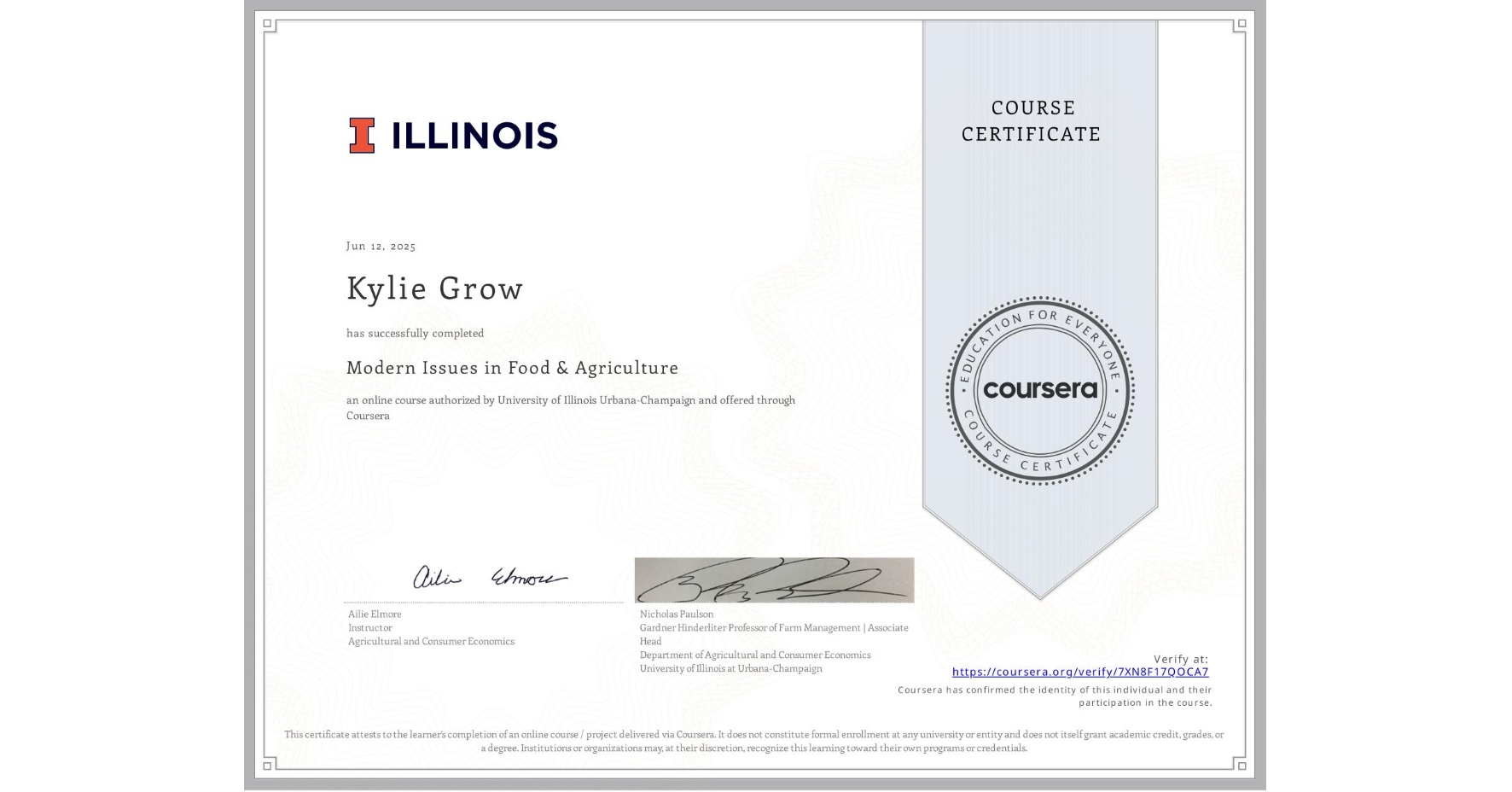 View certificate for Kylie Grow, Modern Issues in Food & Agriculture, an online non-credit course authorized by University of Illinois Urbana-Champaign and offered through Coursera