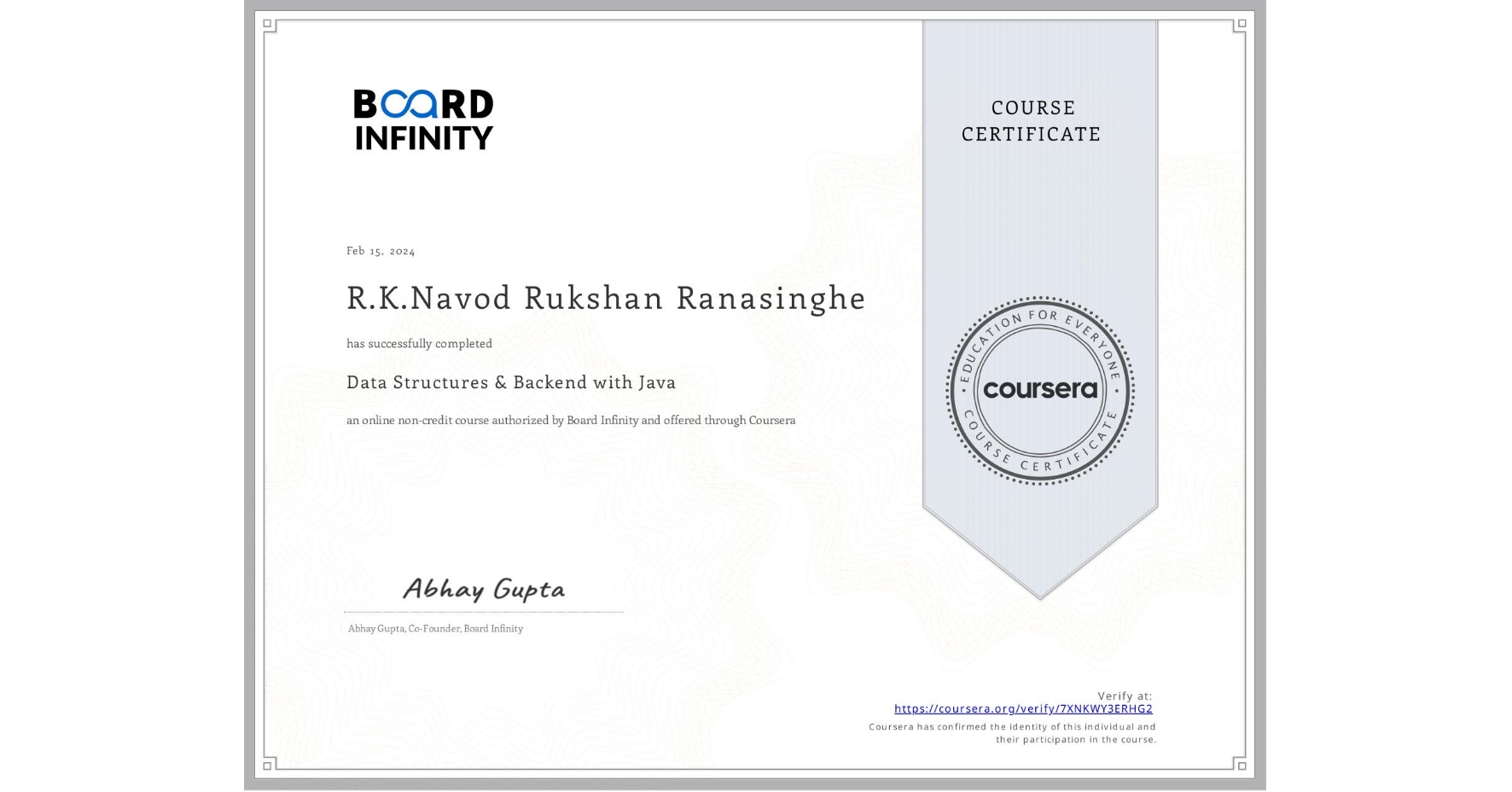 View certificate for R.K.Navod Rukshan Ranasinghe, Data Structures & Backend with Java, an online non-credit course authorized by Board Infinity  and offered through Coursera