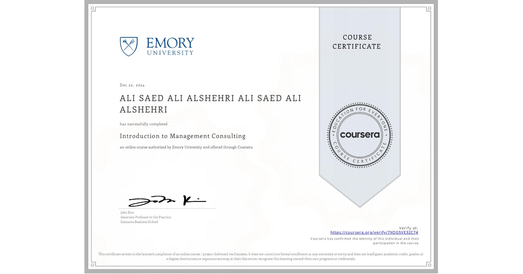 View certificate for ALI SAED ALI ALSHEHRI ALI SAED ALI ALSHEHRI, Introduction to Management Consulting, an online non-credit course authorized by Emory University and offered through Coursera