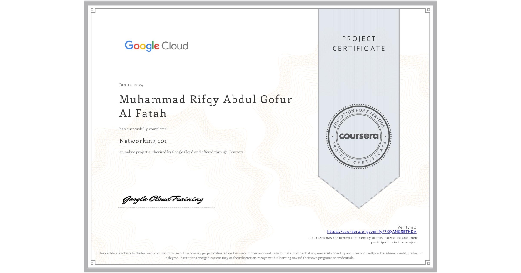 View certificate for Muhammad Rifqy Abdul Gofur Al Fatah, Networking 101, an online non-credit course authorized by Google Cloud and offered through Coursera