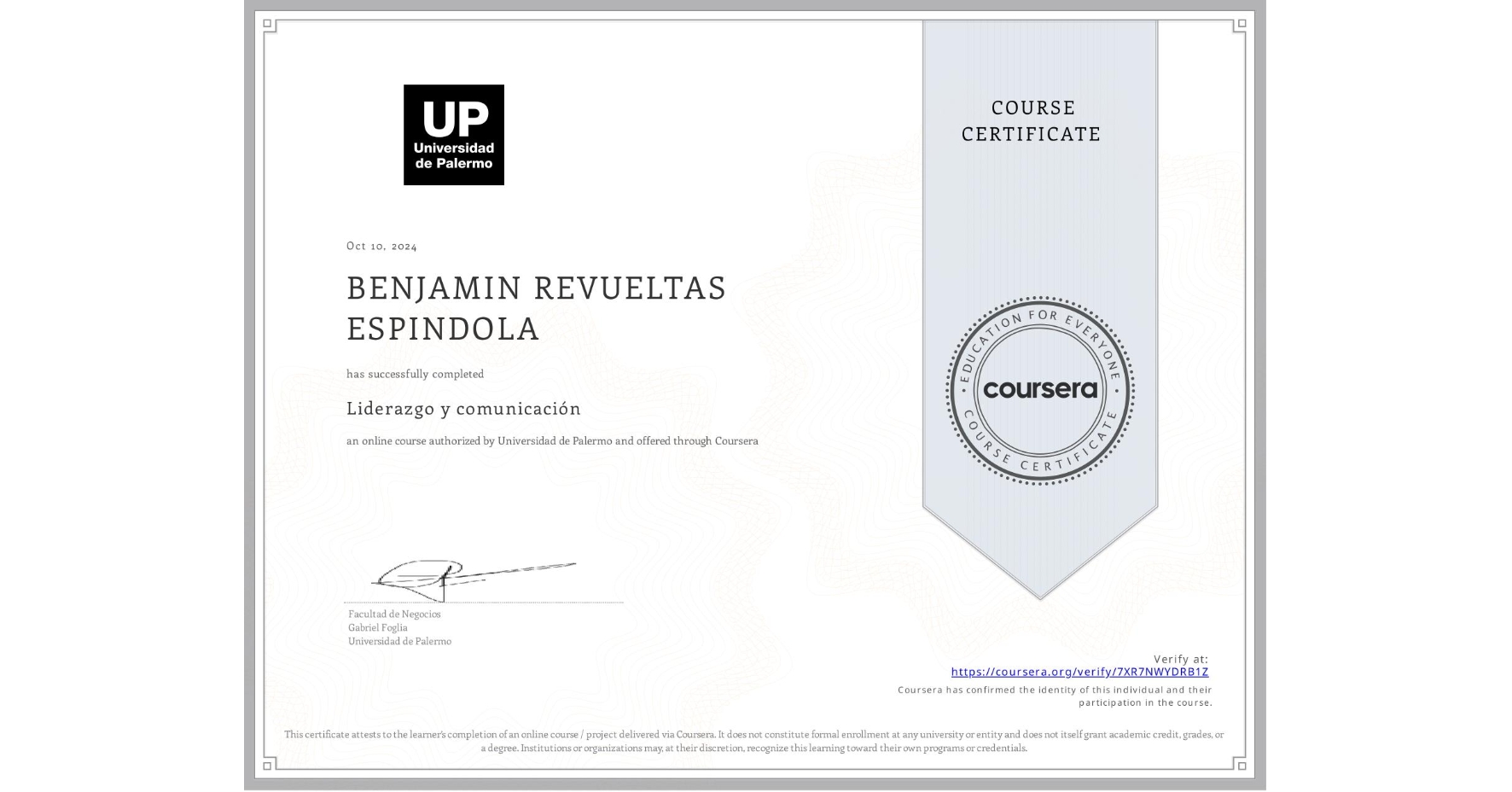 View certificate for BENJAMIN REVUELTAS ESPINDOLA, Liderazgo y comunicación, an online non-credit course authorized by Universidad de Palermo and offered through Coursera