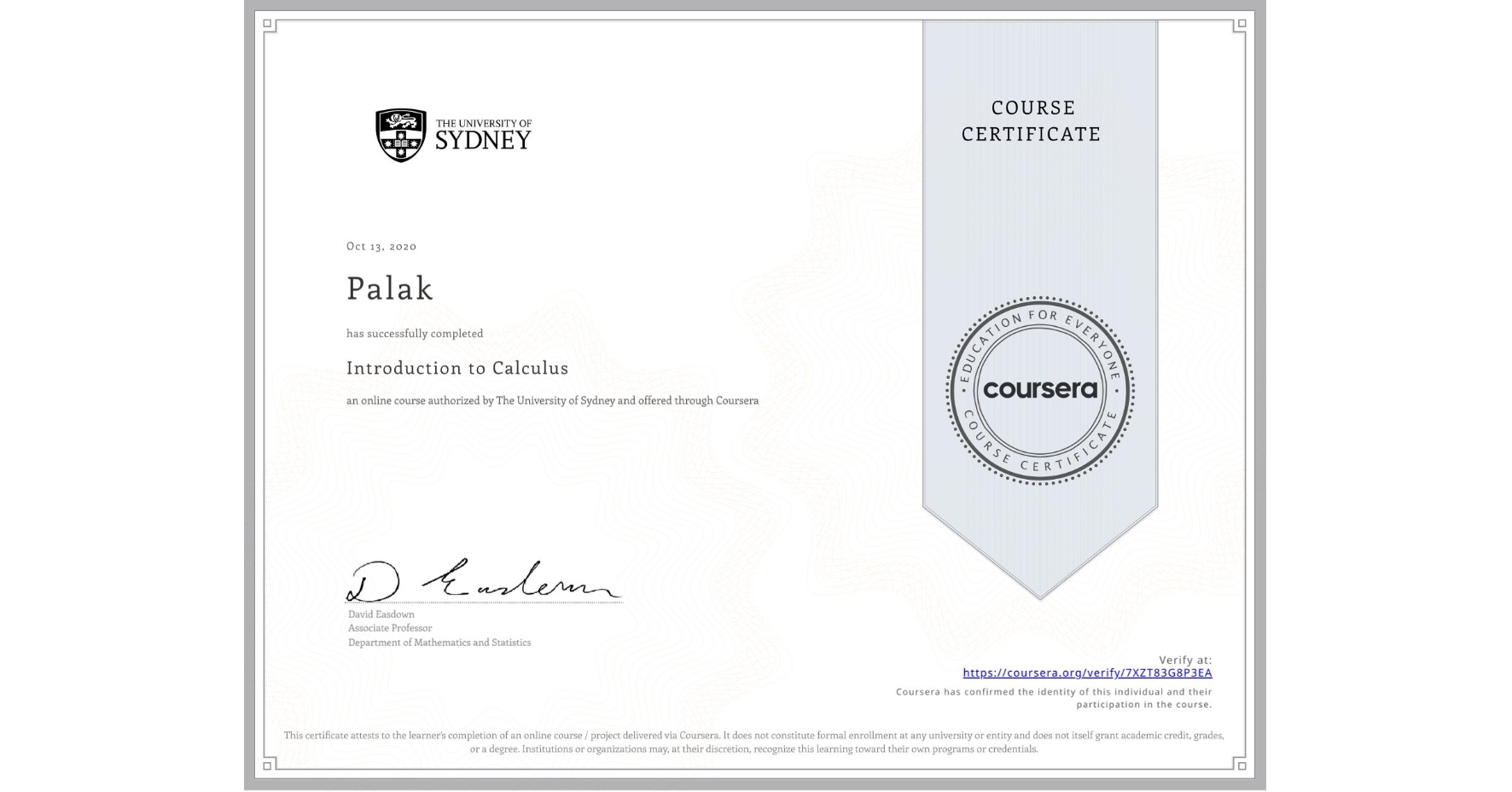 View certificate for Palak , Introduction to Calculus, an online non-credit course authorized by The University of Sydney and offered through Coursera