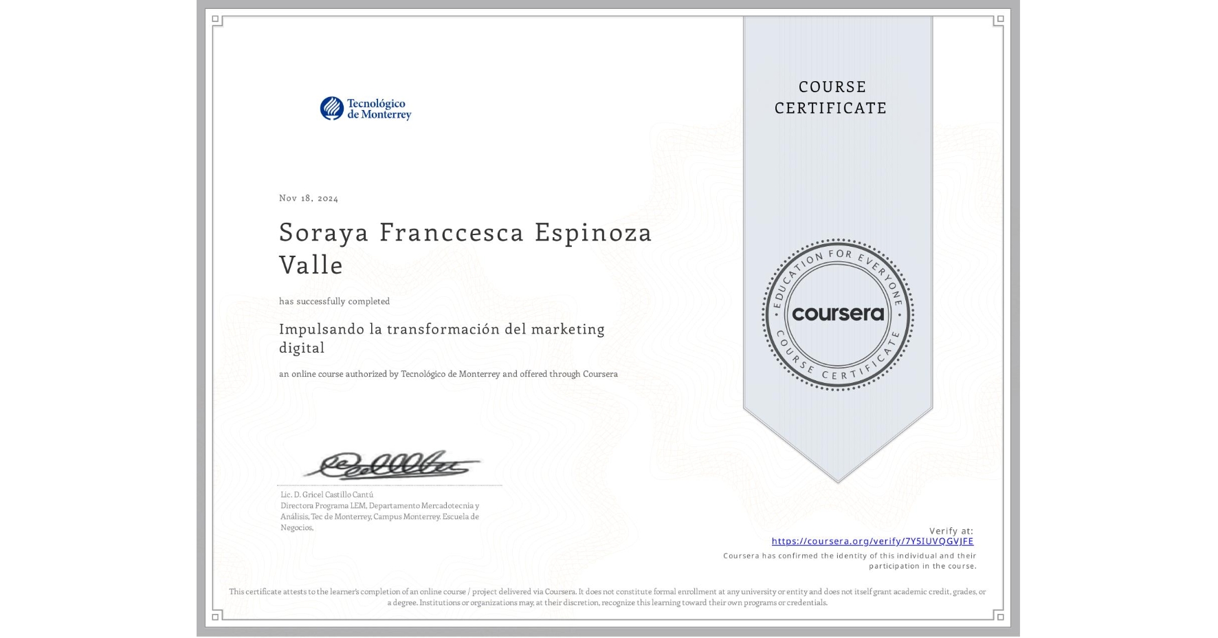 View certificate for Soraya Franccesca Espinoza Valle, Impulsando la transformación del marketing digital, an online non-credit course authorized by Tecnológico de Monterrey and offered through Coursera