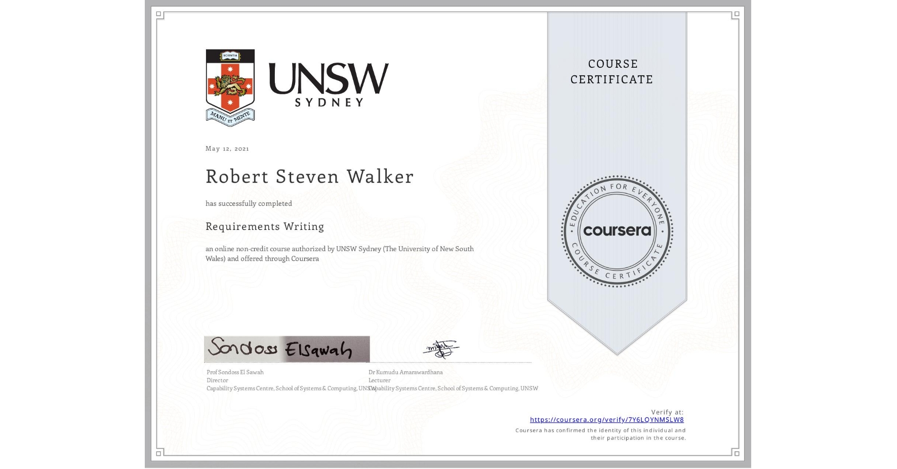 View certificate for Robert Steven Walker, Requirements Writing, an online non-credit course authorized by UNSW Sydney (The University of New South Wales) and offered through Coursera