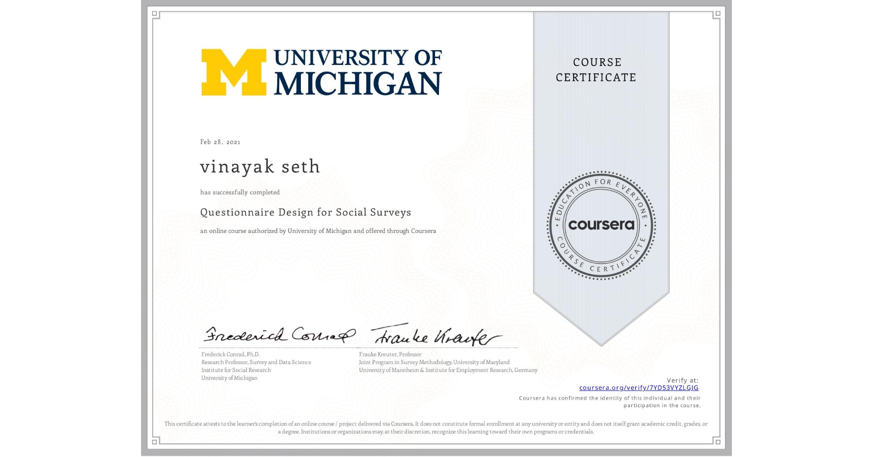 View certificate for vinayak seth, Questionnaire Design for Social Surveys, an online non-credit course authorized by University of Michigan and offered through Coursera