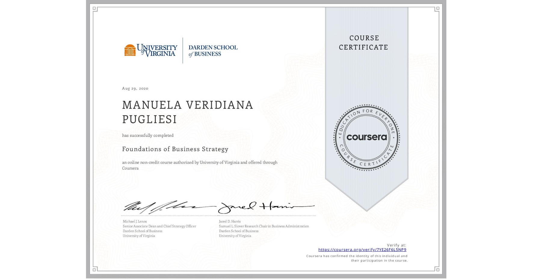 View certificate for MANUELA VERIDIANA  PUGLIESI, Foundations of Business Strategy, an online non-credit course authorized by University of Virginia and offered through Coursera