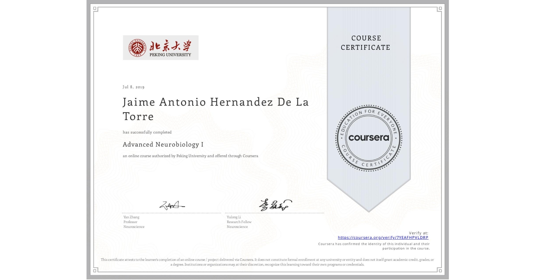 View certificate for Jaime Antonio Hernandez De La Torre, Advanced Neurobiology I, an online non-credit course authorized by Peking University and offered through Coursera