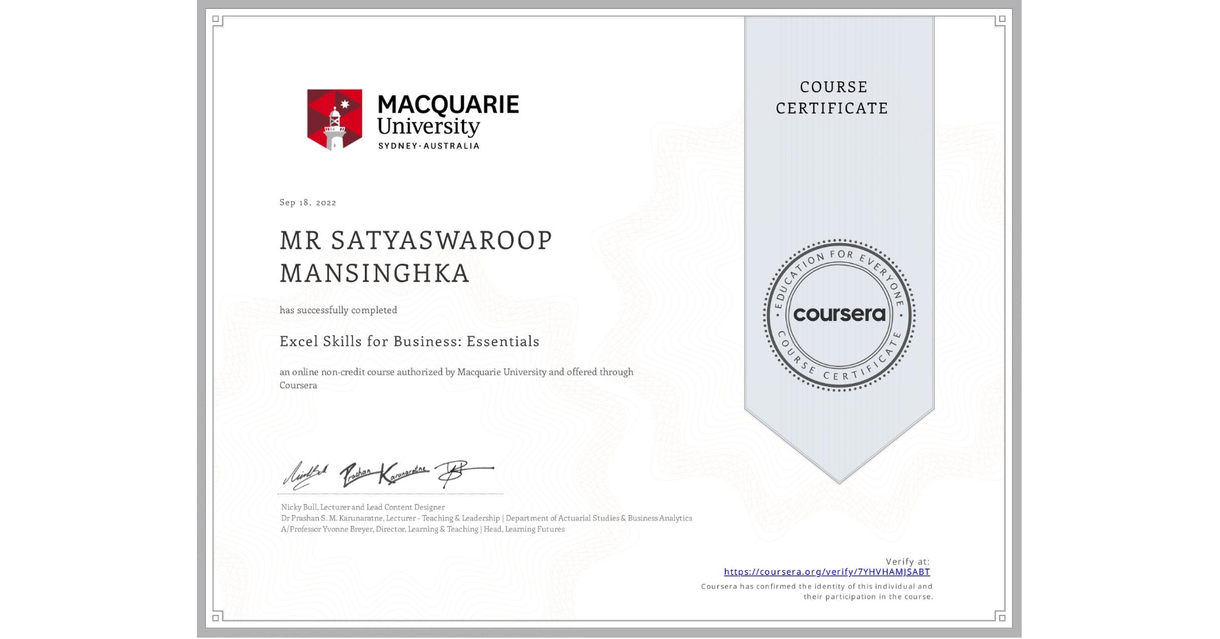 View certificate for MR SATYASWAROOP MANSINGHKA, Excel Skills for Business: Essentials, an online non-credit course authorized by Macquarie University and offered through Coursera
